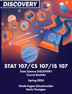 UIUC STAT 107 / CS 107 / IS 107 Data Science DISCOVERY Course Booklet, Spring 2024
