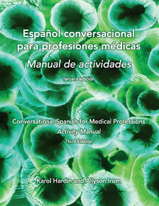 Español conversacional para profesiones médicas: Manual de actividades - 3rd edition