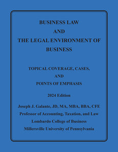 Business Law and The Legal Environment of Business - Topical Coverage, Cases, & Points of Interest 2024 Edition