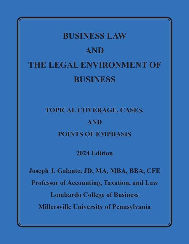 Business Law and The Legal Environment of Business - Topical Coverage, Cases, & Points of Interest 2024 Edition