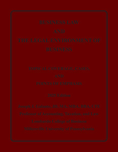 Business Law and The Legal Environment of Business - Topical Coverage, Cases, & Points of Interest 2025 Edition