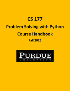 PURD CS 177 Problem Solving with Python Course Handbook, Fall 2025