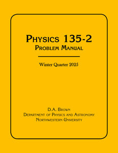 NWU Physics 135-2 Problem Manual, Winter Quarter 2025