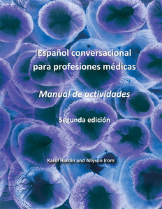 Español conversacional para profesiones médicas: Manual de actividades - 2nd edition