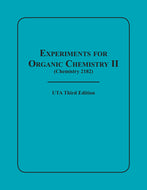 UTA CHEM 2182 Experiments For Organic Chemistry II, 3rd edition
